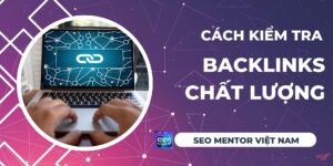 cach-kiem-tra-backlinks-chat-luong