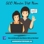 Bạn cần biết gì khi thuê Mentor SEO tại Việt Nam?
