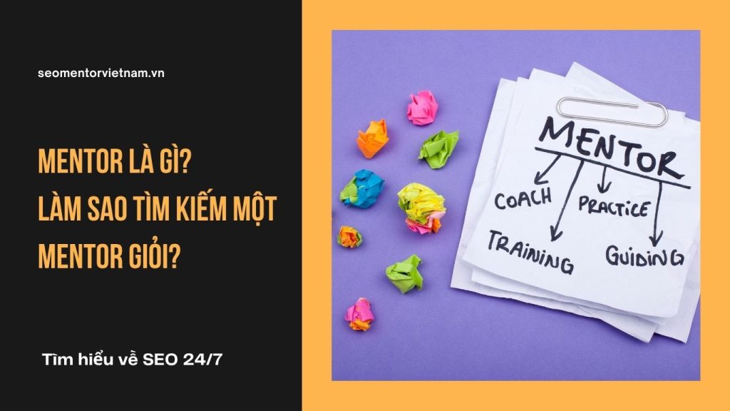 Mentor là gì? Làm sao tìm kiếm một mentor giỏi?