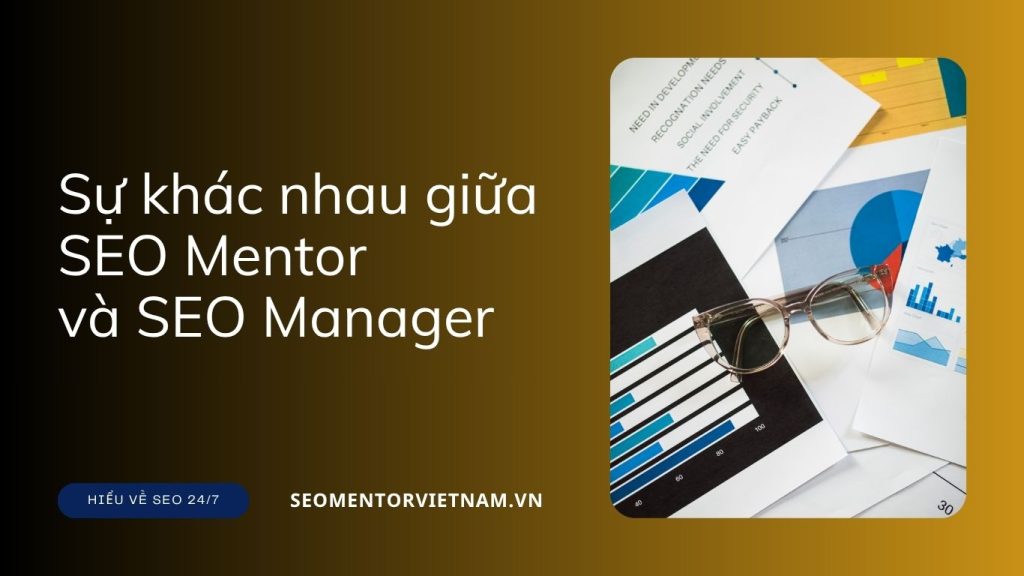 Sự khác nhau giữa SEO Mentor và SEO Manager là gì?
