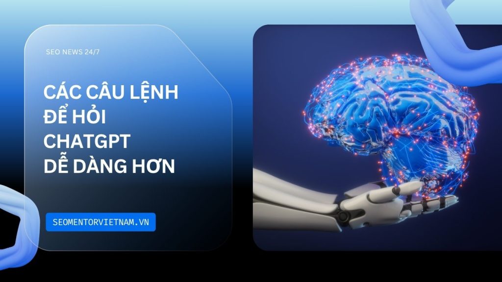 Các câu lệnh để hỏi ChatGPT dễ dàng hơn