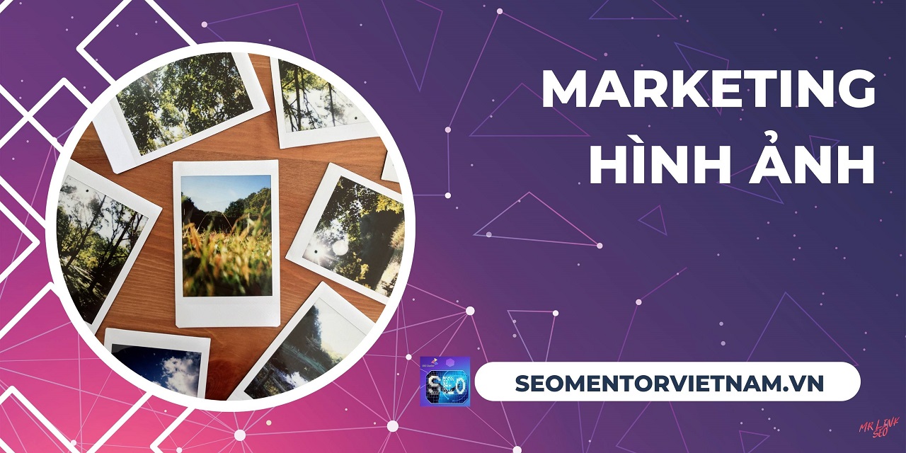 Infographics - Vì sao nên tập trung Marketing hình ảnh?