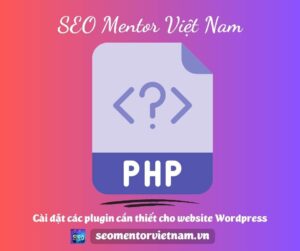 Hướng dẫn cài đặt các Plugin cần thiết cho website Wordpress