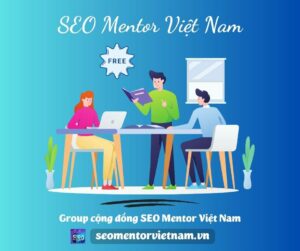 Group cộng đồng SEO Mentor Việt Nam - Chia sẻ kiến thức SEO miễn phí