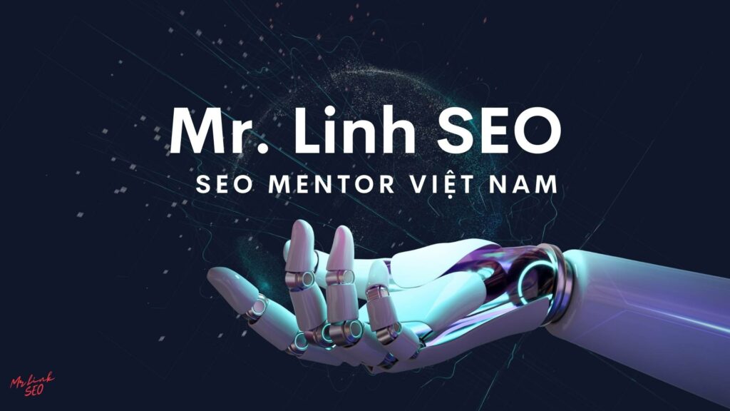 Mr. Linh SEO Mentor Việt Nam là ai?