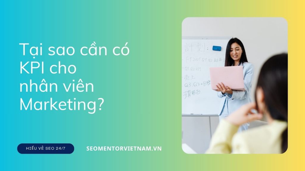 Tại sao cần có KPI cho nhân viên Marketing?