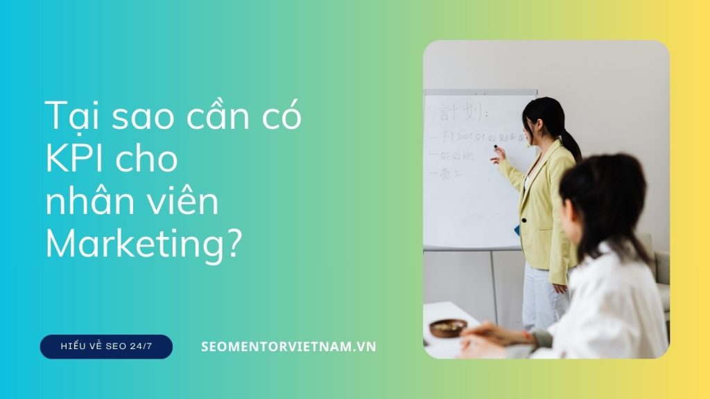 Tại sao cần có KPI cho nhân viên Marketing?