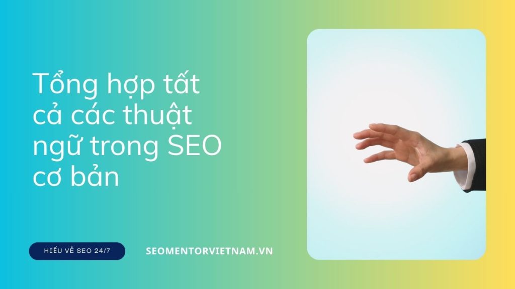 Tổng hợp tất cả các thuật ngữ trong SEO mà bạn cần biết