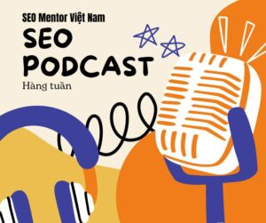 SEO Mentor Podcast Việt Nam