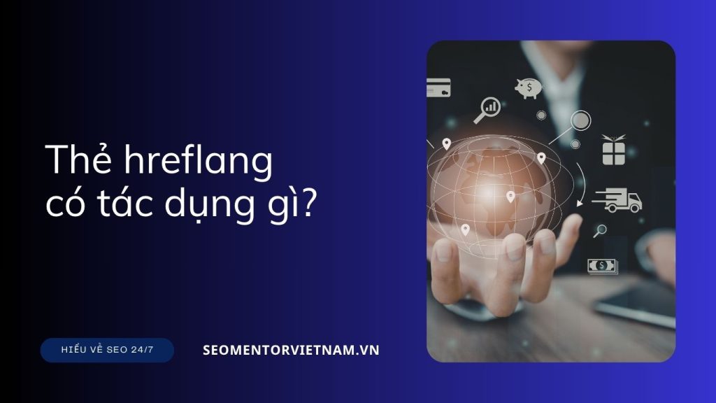 Thẻ hreflang có tác dụng gì?