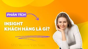 Insight khách hàng là gì? Làm sao để phân tích rõ điều này?