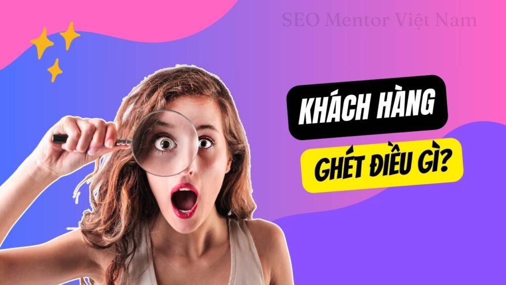 Khách hàng ghét điều gì trên website bán hàng?