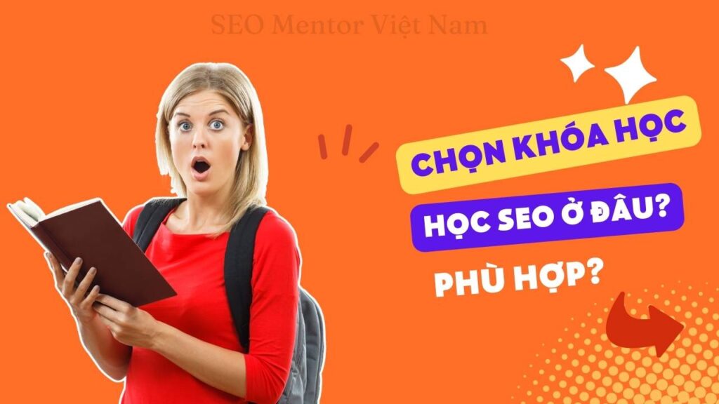 Kinh nghiệm chọn khóa học SEO phù hợp với ngân sách của bạn