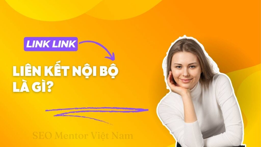 Liên kết nội bộ là gì? Làm sao để kết nối các bài viết liên quan tới nhau?