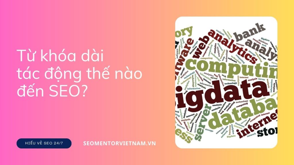 Long tail keywords là gì? Từ khóa dài tác động thế nào đến SEO?