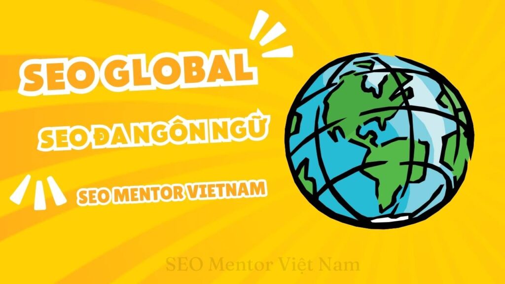 SEO dành cho website đa ngôn ngữ (Multi-language SEO) là gì? Cấu hình thế nào?