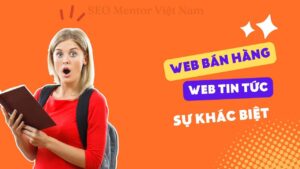 SEO cho website bán hàng khác gì so với SEO website chuyên tin tức?