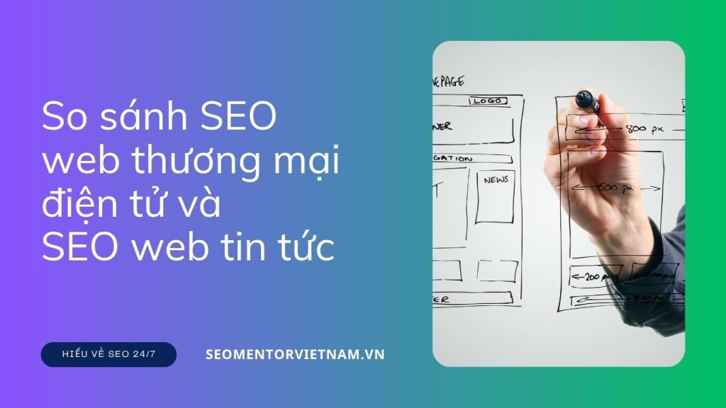 So sánh SEO web thương mại điện tử và SEO web tin tức bình thường