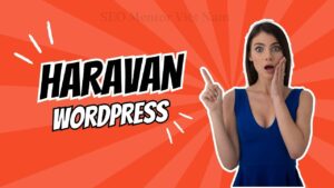 So sánh về SEO trên nền tảng Haravan và Wordpress - Ưu và nhược điểm