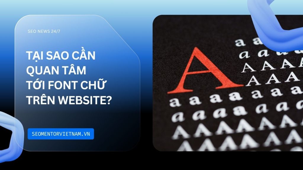 Tại sao cần quan tâm tới font chữ trên website?
