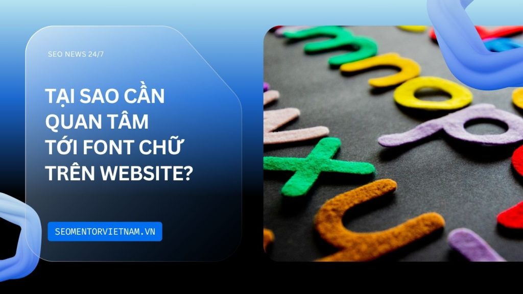 Tại sao cần quan tâm tới font chữ trên website?