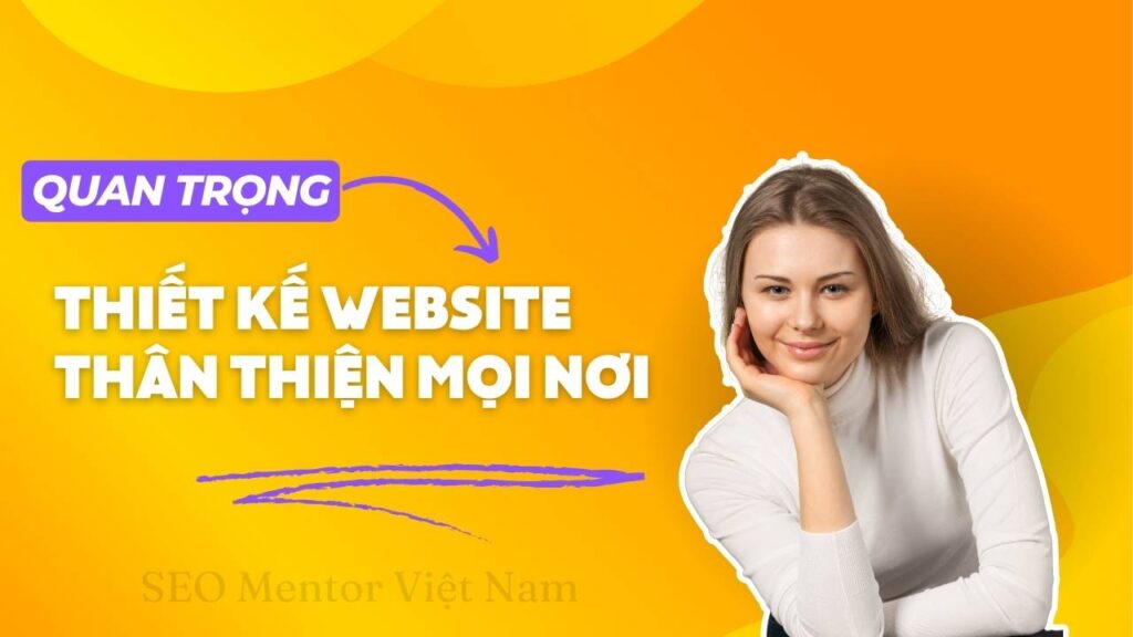 Tầm quan trọng của việc thiết kế trang web thân thiện với người dùng trên mọi nền tảng