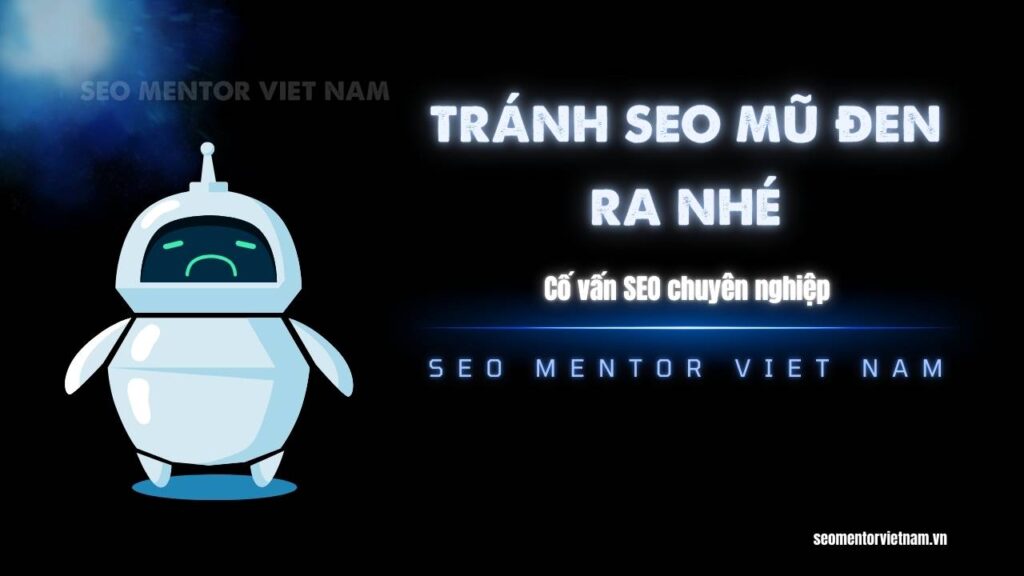 Vì sao nên tránh các doanh nghiệp tuyển dụng SEO mũ đen?