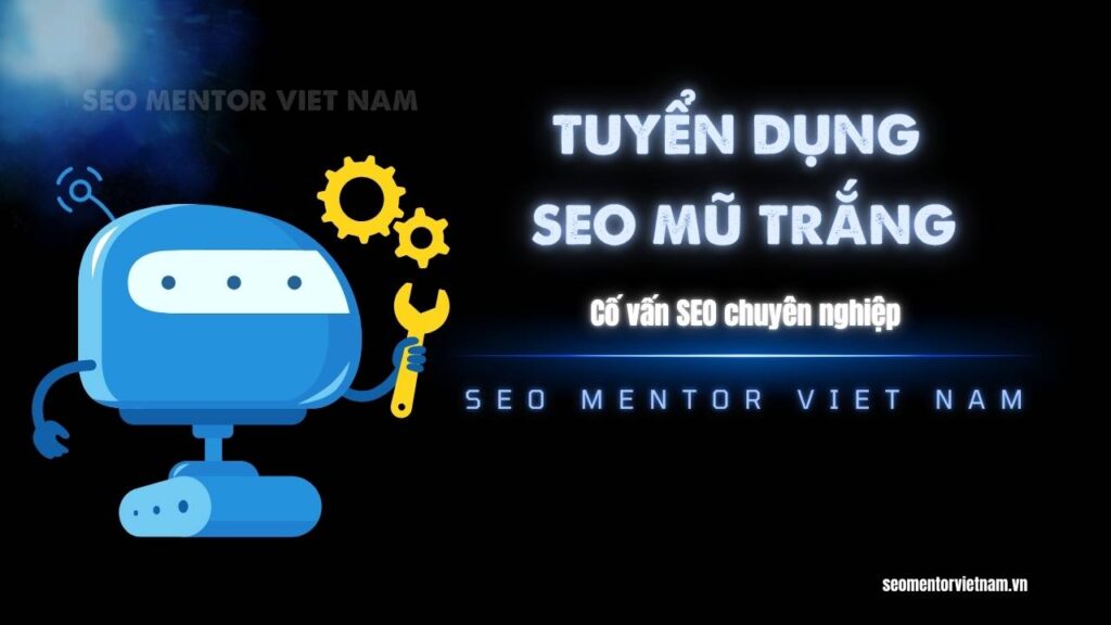 Các câu hỏi tuyển dụng SEO mũ trắng mà doanh nghiệp cần biết