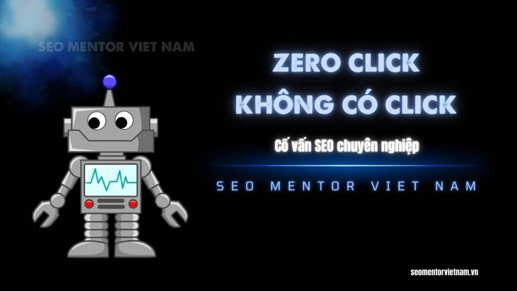 Zero Click trên Google là gì? Tại sao càng ngày càng xuất hiện nhiều tình trạng này?