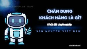 Chân dung khách hàng là gì? Tại sao cần tìm hiểu kỹ về khách của bạn khi làm Marketing?