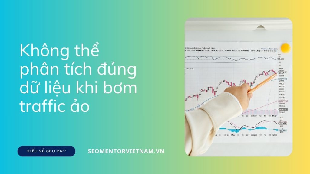 Vì sao việc bơm traffic vào website gây ra hậu quả nghiêm trọng khi phân tích dữ liệu?