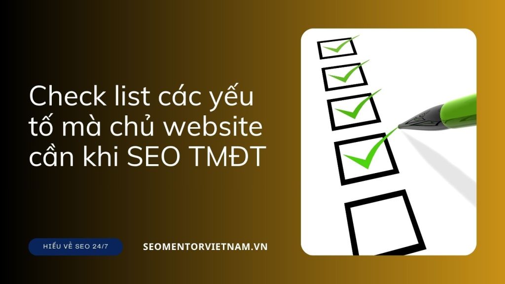 Check list các yếu tố mà chủ website cần khi SEO trang thương mại điện tử, chuyên bán hàng