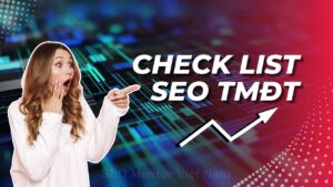 Check list các yếu tố mà chủ website cần khi SEO trang thương mại điện tử, chuyên bán hàng