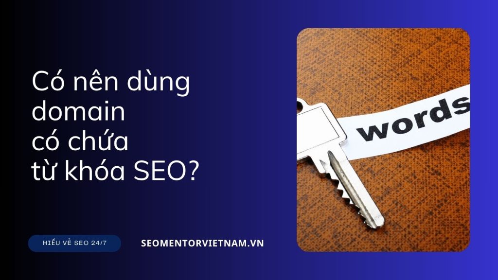 Có nên dùng domain có chứa từ khóa SEO?