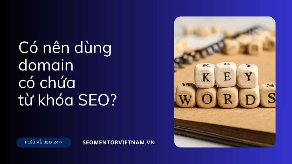 Có nên dùng domain có chứa từ khóa SEO?