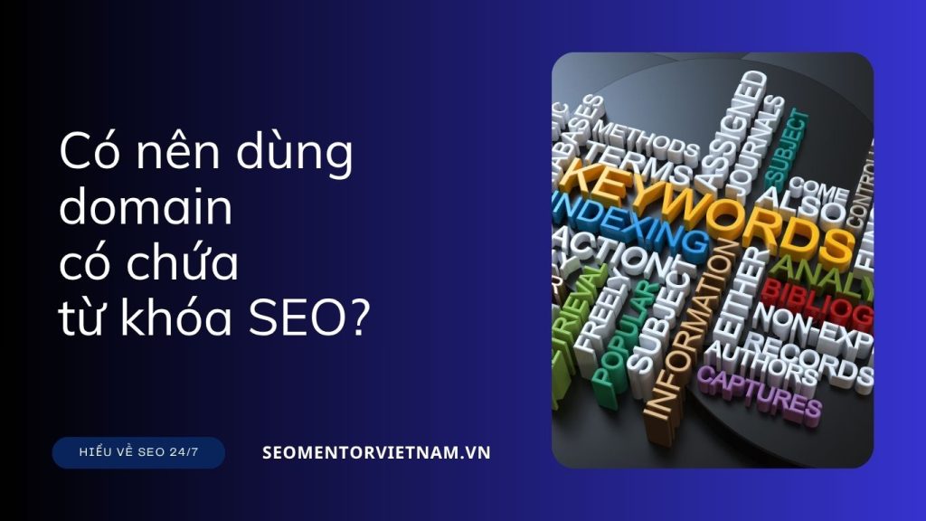 Có nên dùng domain có chứa từ khóa SEO?