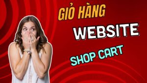 Giỏ hàng website có quan trọng không? Vì sao nên cấu hình giỏ hàng dễ sử dụng?