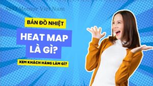 Heatmap là gì? Việc cài đặt bản đồ nhiệt sẽ giúp người làm SEO điều gì?