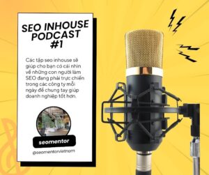 SEO inhouse podcast Việt Nam