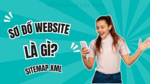 Sơ đồ website là gì? Tại sao nên tối ưu sitemap xml của website?