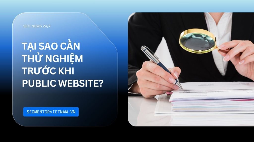 Thử nghiệm A/B là gì? Tại sao cần thử nghiệm trước khi public website của bạn?