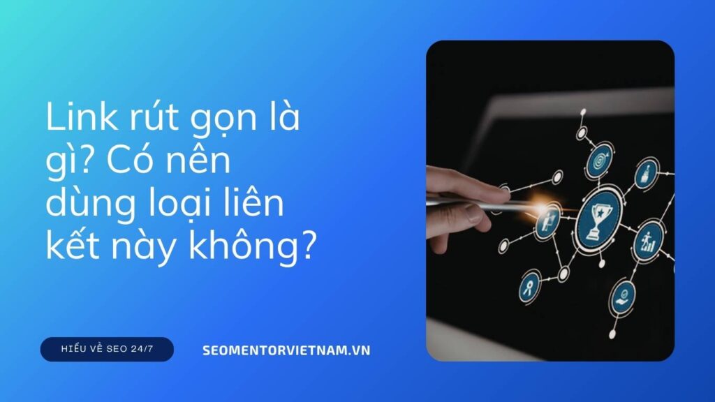 Link rút gọn là gì? Có nên dùng loại liên kết này không?