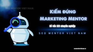 Làm sao để kiếm được một người Marketing Mentor phù hợp?