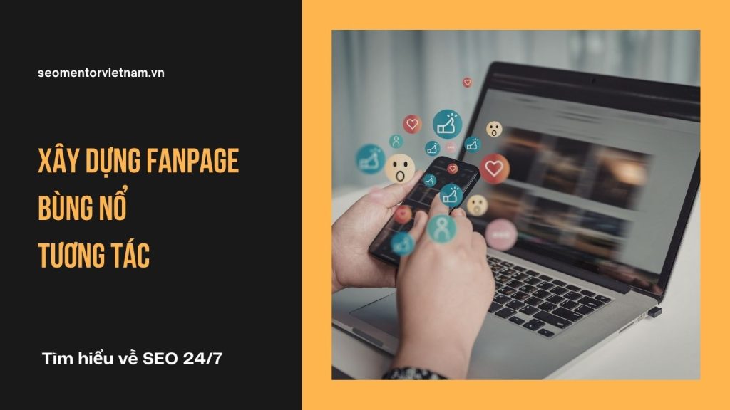 Xây dựng fanpage bùng nổ tương tác - Mẫu plan content hiệu quả