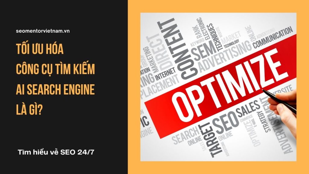 Tối ưu hóa công cụ tìm kiếm AI Search Engine là gì?