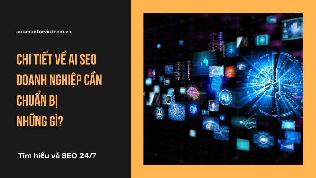 Chi tiết về AI SEO là gì? Doanh nghiệp cần chuẩn bị những gì?