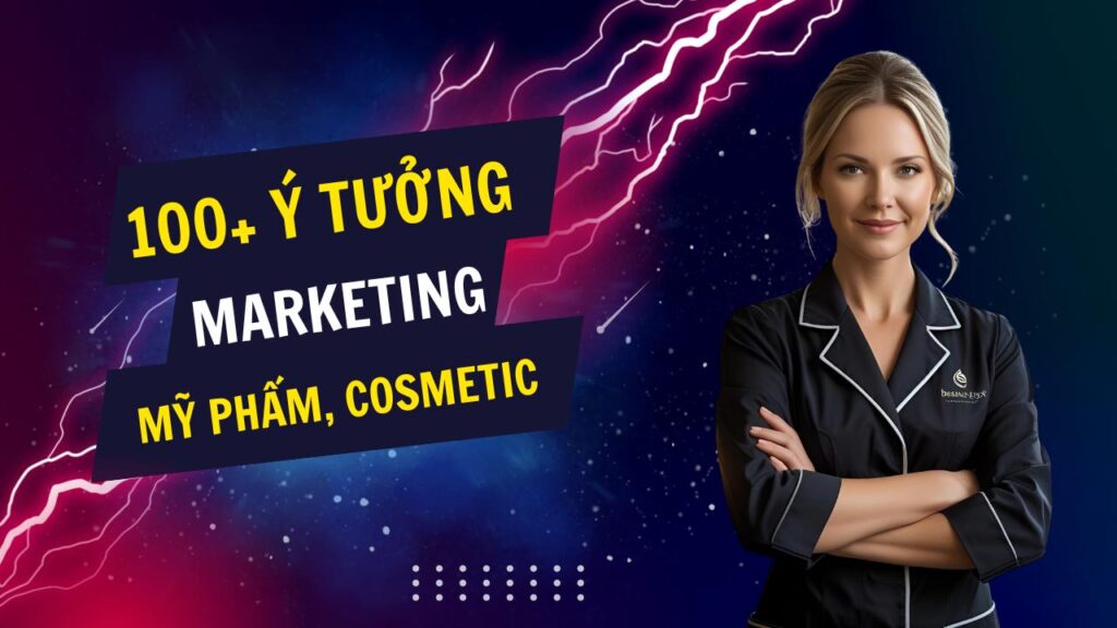 100+ ý tưởng tiếp thị Marketing hay về mỹ phẩm, cosmetic