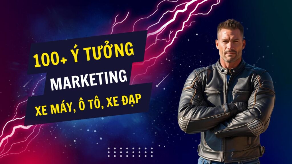 100+ ý tưởng tiếp thị Marketing hay về xe cộ, phương tiện di chuyển