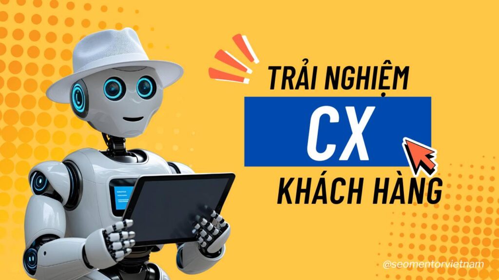 Trải nghiệm khách hàng (CX) là gì?