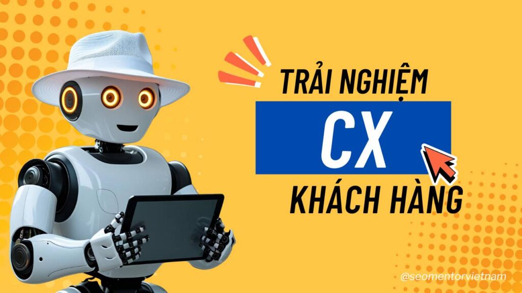 Trải nghiệm khách hàng (CX) là gì?
